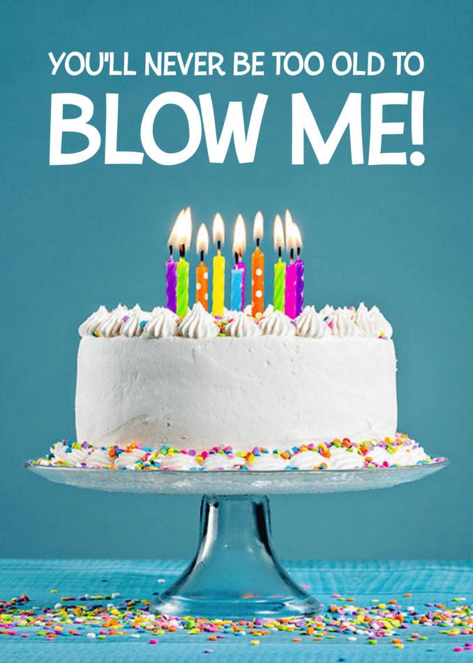 Surprise someone with this delightful and funny "Blow Me Rude Birthday Card" from Twisted Gifts!