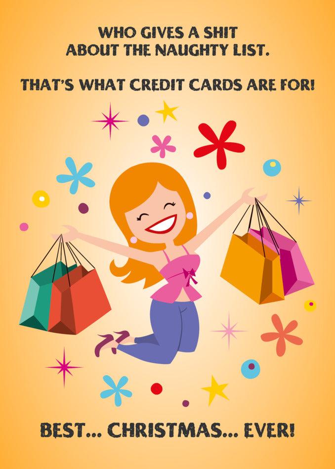 A shopaholic woman is holding Twisted Gifts shopping bags with the words, "who gives a naughty list? That's what Credit Funny Christmas Cards from Twisted Gifts are!" Perfect for sending as a Funny Christmas Card.
