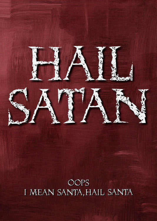 The "Hail Satan Christmas Card" from Twisted Gifts features a red background with distressed white text that reads "HAIL SATAN." Below, in smaller text, it says "OOPS I MEAN SANTA, HAIL SANTA." This card is perfect as a funny Christmas card for the holiday season.