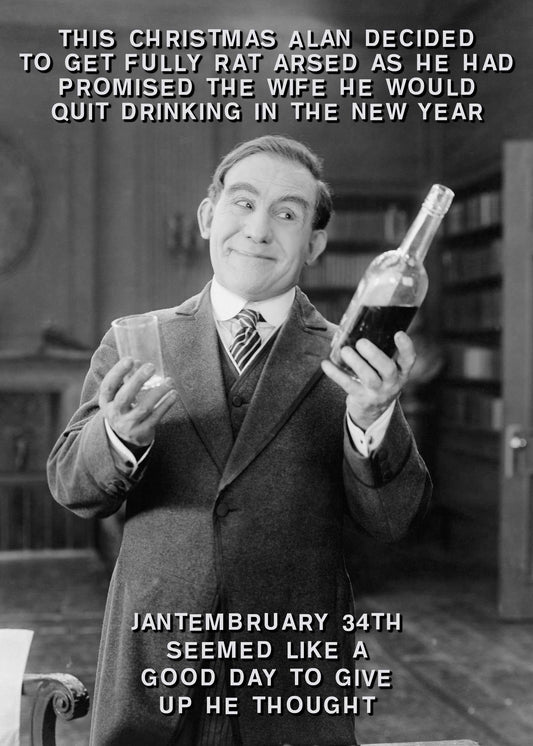 A man in a suit holds a glass and a bottle of alcohol, with text humorously noting he's drinking heavily before quitting in the new year—specifically on the imaginary date of "Jantembruray 34th." This hilarious Twisted Gifts Jantembruary Funny Christmas Card is perfect for the holiday season.