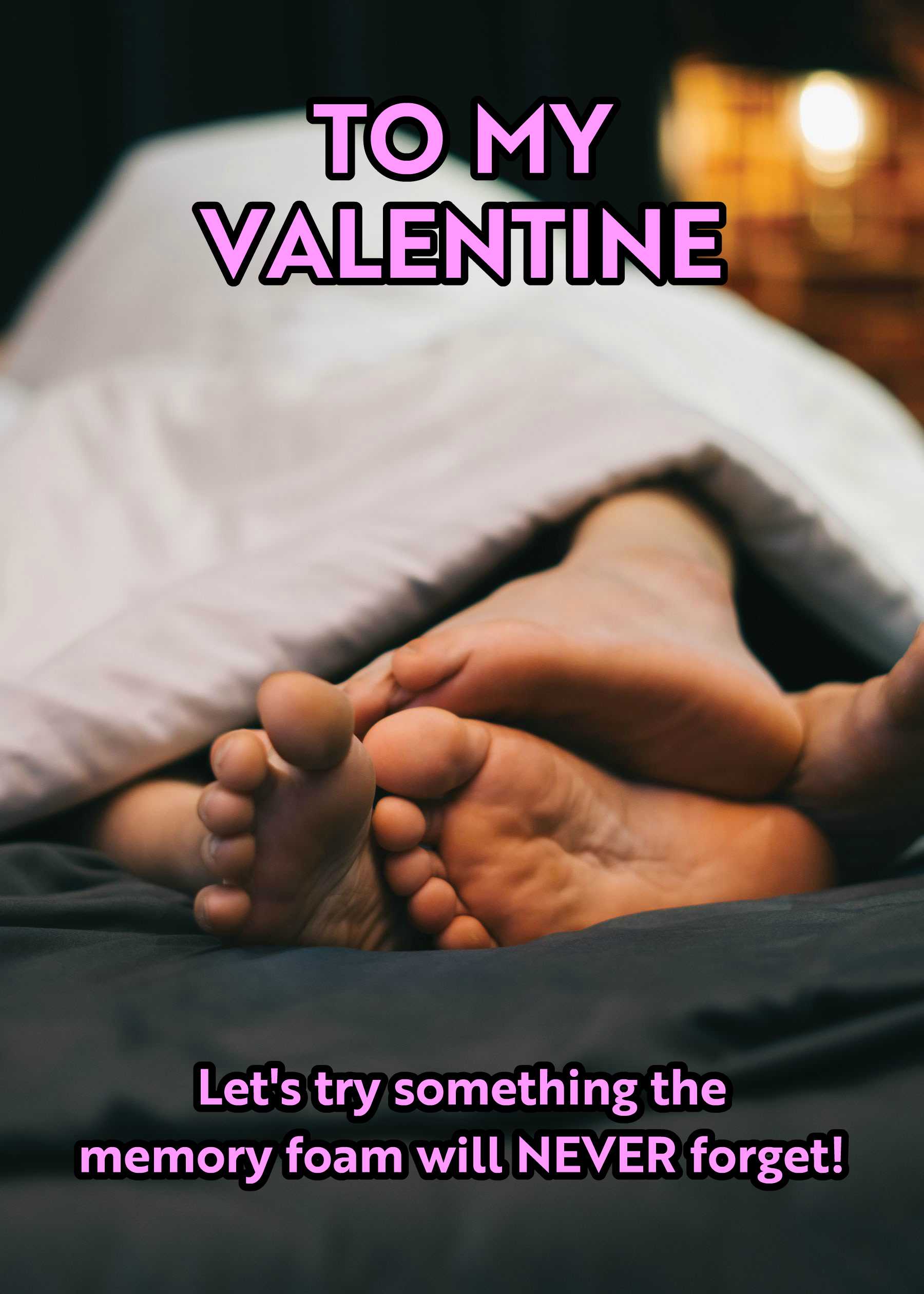 Feet intertwined under a blanket on the "Memory Foam Rude Valentines Card" by Twisted Gifts, featuring the text: "To My Valentine. Let's try something the memory foam will NEVER forget!" This card is ideal for those with a playful sense of humor, adding a cheeky twist to your Valentine's Day.