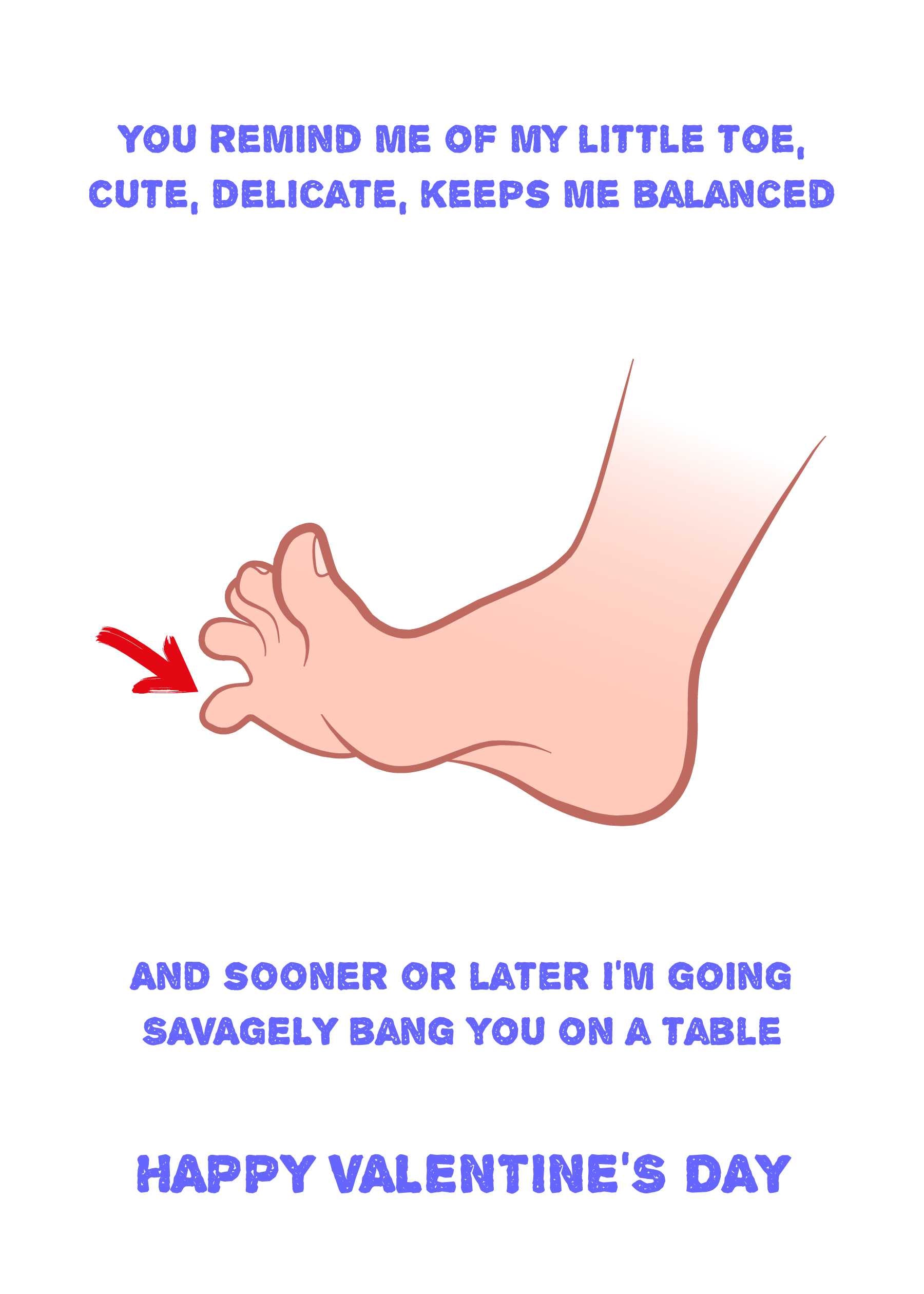 The "On The Table Funny Valentines Card" by Twisted Gifts features a cheeky illustration comparing the little toe to someone special, making it the perfect rude Valentine's card with a delightful blend of affection and wit.