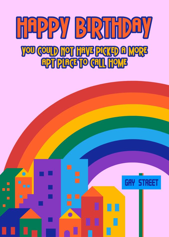 A Gay Street Funny Birthday Card with a rainbow by Twisted Gifts.