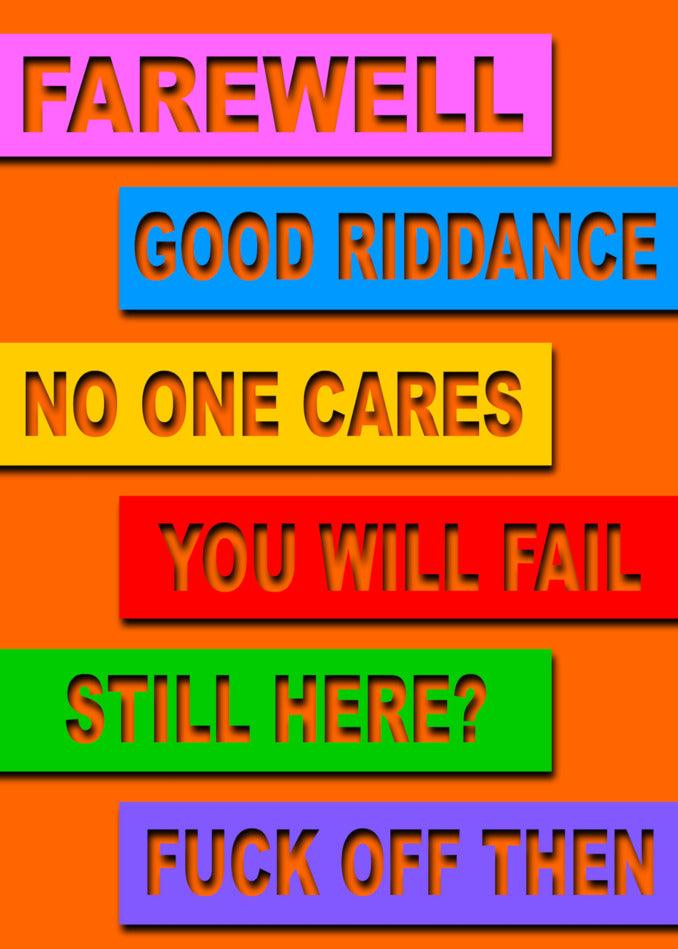 Twisted Gifts' Good Riddance Insulting Farewell Card - a funny way to say goodbye and let someone know that no one cares, so they should just fuck off.