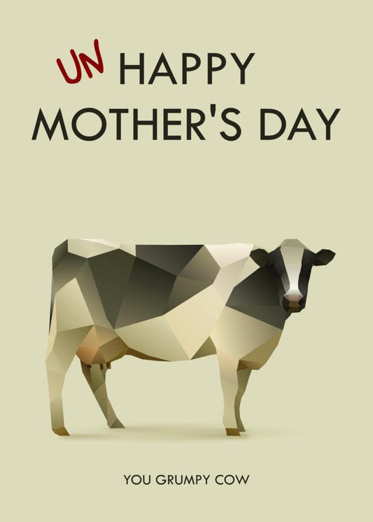 Twisted Gifts presents the Grumpy Cow Rude Mother's Day Card - you grumpy cow.