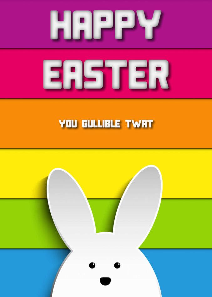 A Gullible Insulting Easter card from Twisted Gifts with a white bunny on a colorful background.