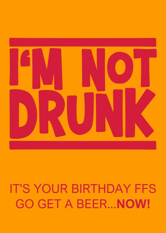 Looking for a funny birthday card? This I'm Not Drunk Funny Birthday Card from Twisted Gifts is perfect! Get a beer now and celebrate your birthday with it.