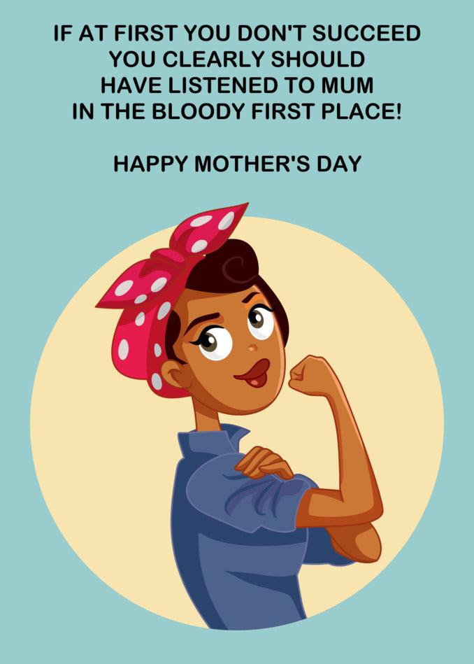A fun Twisted Gifts Mother's Day card, the "If At First" Mother's Day Card, with the quote, if you don't succeed clearly you should be in the bloody first place.