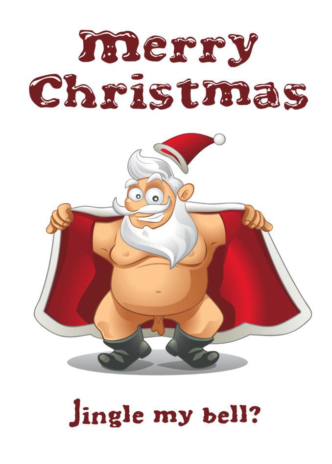 A hilarious cartoon Santa Claus holding a bell with the words "merry Christmas" - guaranteed to make someone laugh. Perfect for Jingle My Bell Rude Christmas Card by Twisted Gifts!