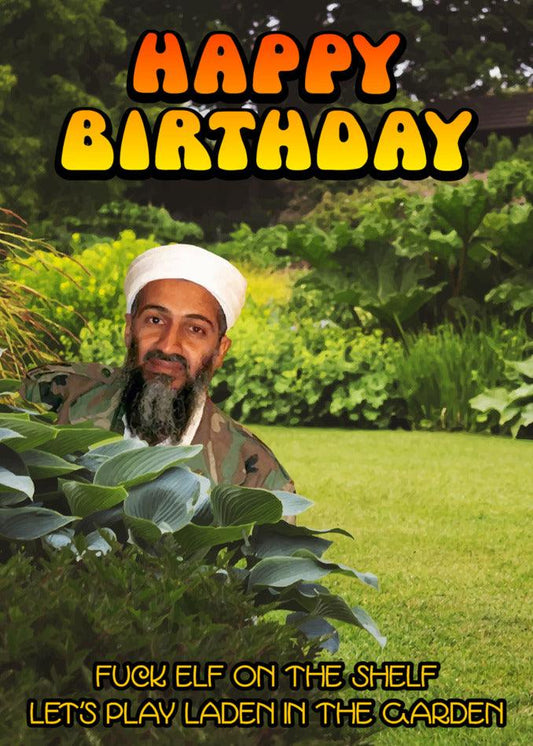 A Twisted Gifts Laden Garden Funny Birthday Card for Osama bin Laden.