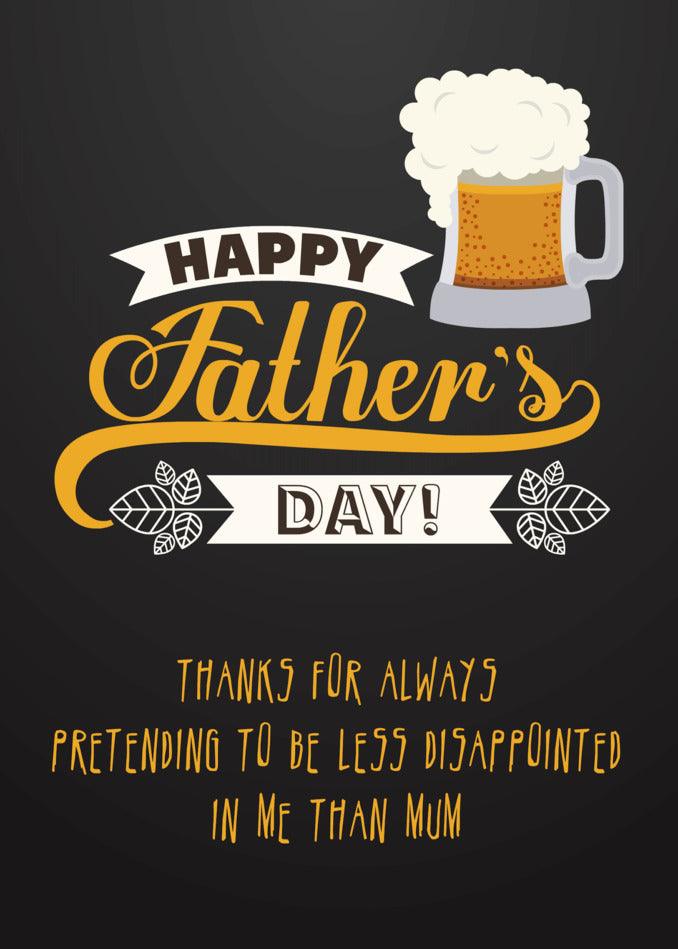 Celebrate Father's Day with a unique twist - a Less Disappointed Funny Father's Day Card themed card. The perfect gift from Mother to make Dad smile, brought to you by Twisted Gifts!