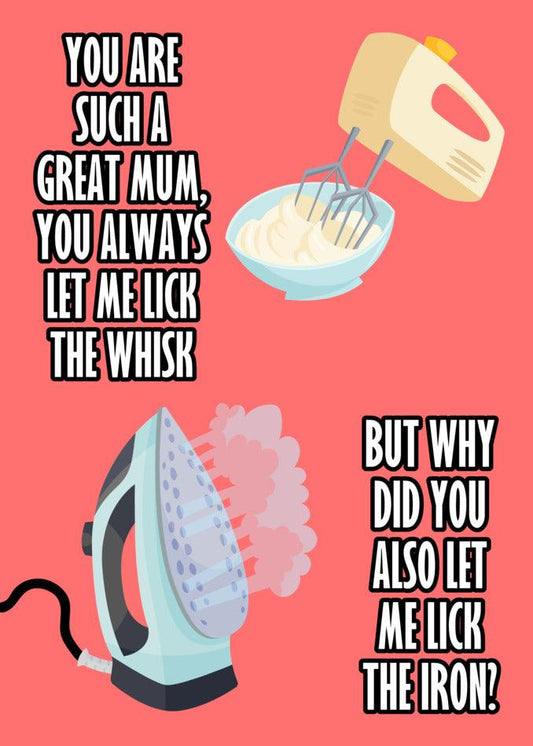 You are such a FUN mum, always letting me whisk the Let Me Lick Funny Mother's Day Card. Happy Mother's Day Card! Twisted Gifts