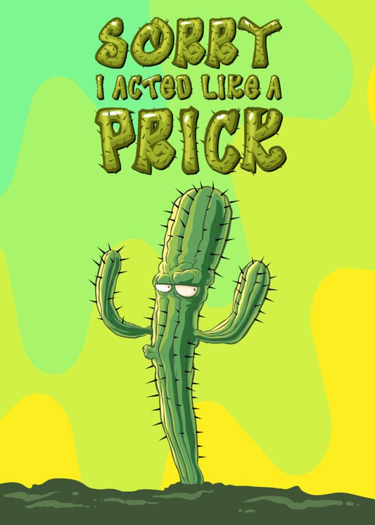 Twisted Gifts presents a hilarious "Like A Prick Funny Sorry Card" featuring a cactus with the words "sorry i acted like a prick.