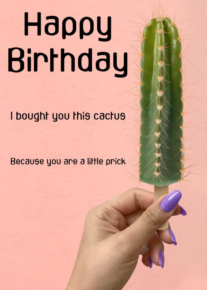 A fun and quirky Little Prick Insulting Birthday Card perfect for a birthday card from Twisted Gifts.
