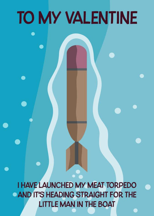 For my valentine, I have crafted a Twisted Gifts' Meat Torpedo Rude Valentine's Card featuring a surprise meat torpedo on its way to the man in the boat.
