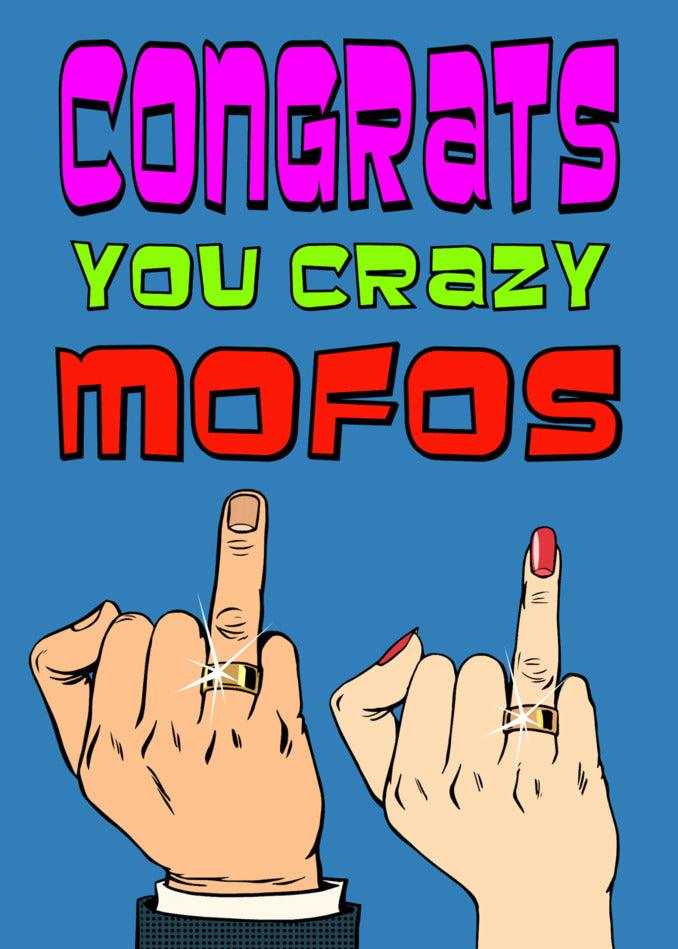 Congratulations, you funny Twisted Gifts Mofos Insulting Congratulations Card.