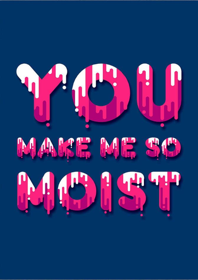 A humorous and rude Moist Rude Valentines Card featuring pink and white text with white paint dripping, made by Twisted Gifts.
