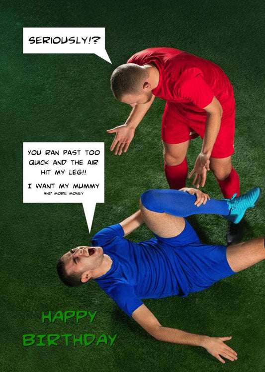 A More Money Insulting Birthday Card featuring a funny soccer player on the ground from Twisted Gifts.