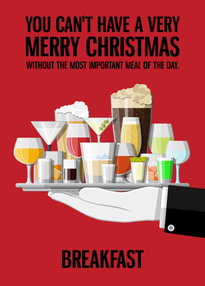 You can't have a very merry Christmas without the Most Important Meal funny Christmas card from Twisted Gifts.