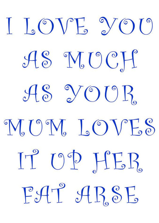 I Love You, Mum Rude Valentine's Card from Twisted Gifts.