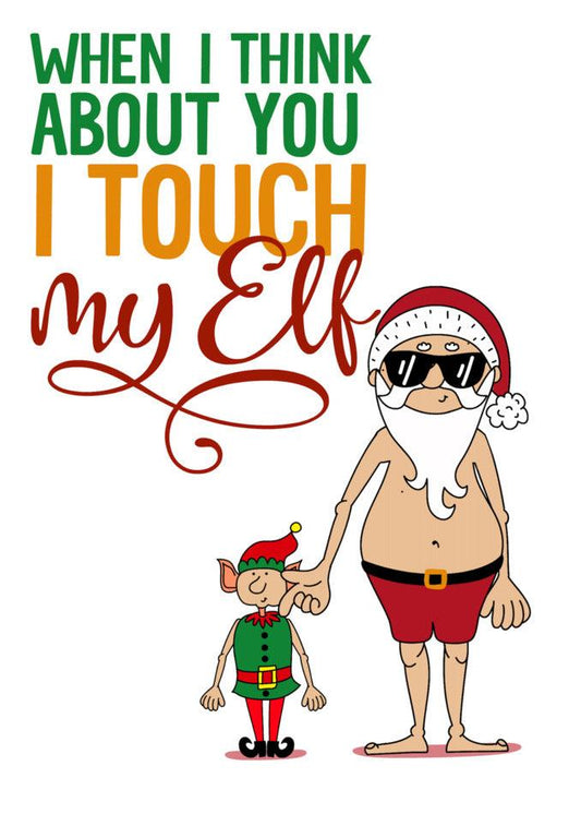 This My Elf Rude Christmas Card from Twisted Gifts is sure to bring a smile as it features the phrase "touch my elf" - a twisted gift idea that will surely surprise and entertain.