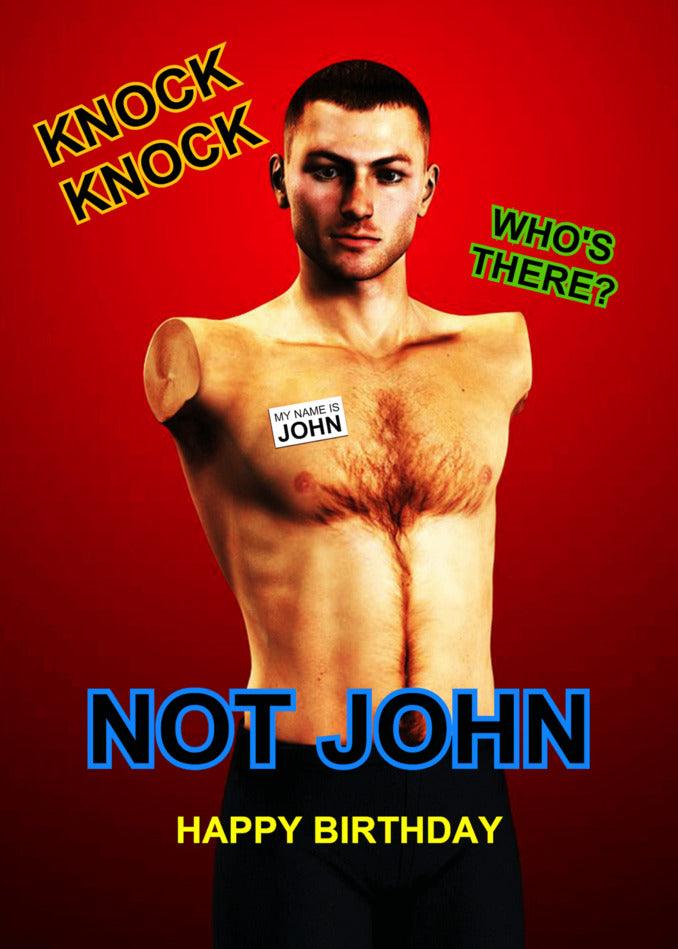 Twisted Gifts' Not John Funny Birthday Card.