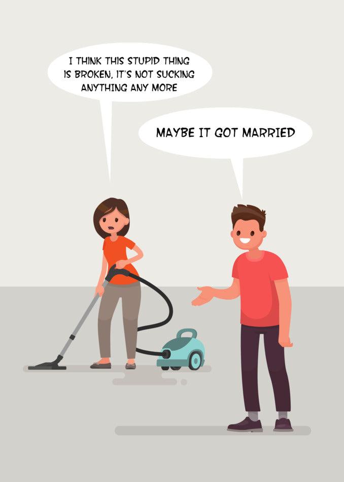 A cartoon of a man and woman cleaning a house with a vacuum, perfect for a Twisted Gifts Not Sucking Rude Greeting Card Valentine's card.