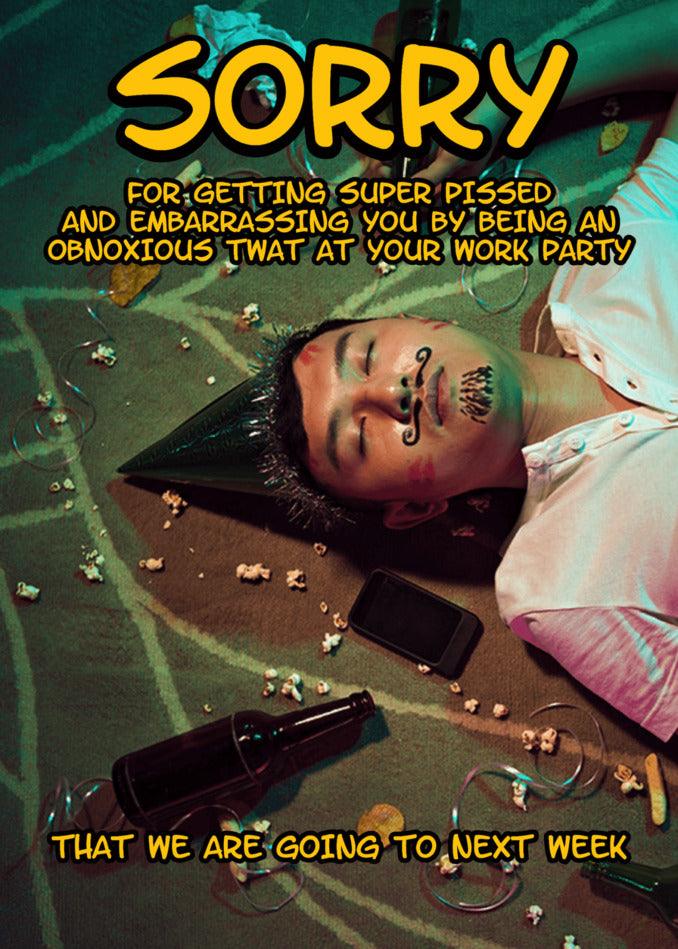 A funny Obnoxious Rude Sorry Card featuring a man laying on a bed after an obnoxious work party by Twisted Gifts.