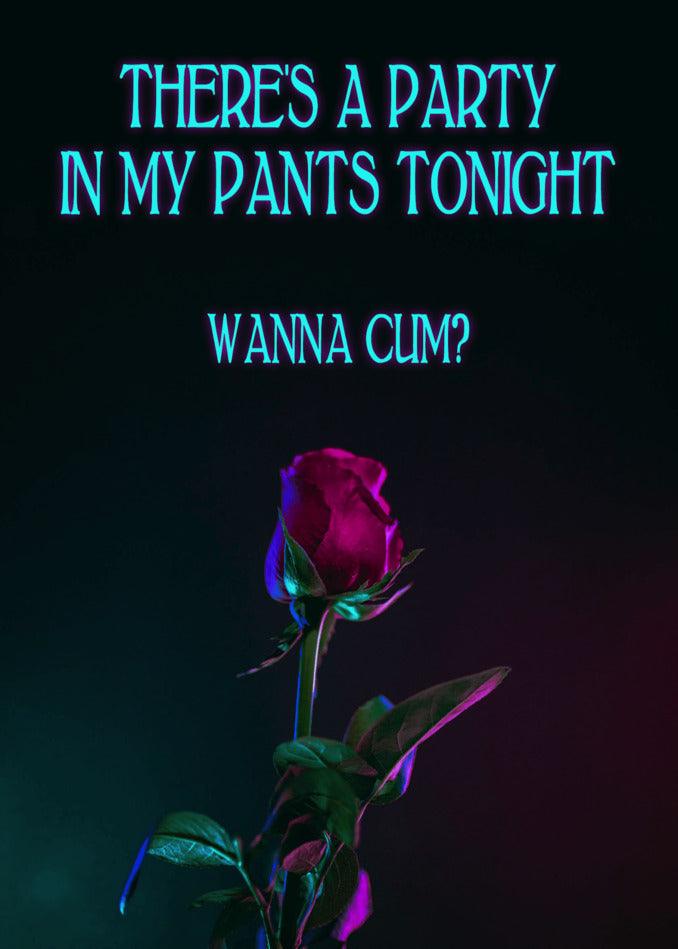Wanna clump at the Twisted Gifts Party Pants Rude Greeting Card tonight?