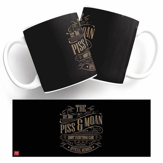 A Funny Twisted Gifts Mug with the words 'Piss & Moan' on it.