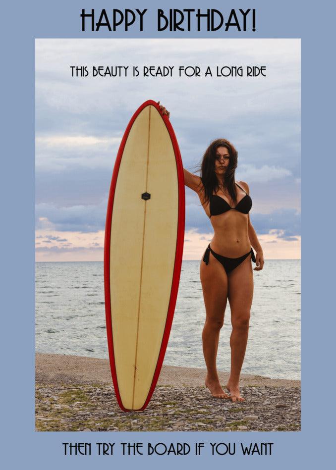 A woman in a bikini holding a surfboard offers a funny twist for a long ride with Twisted Gifts on this Ready For A Ride Funny Birthday Card.