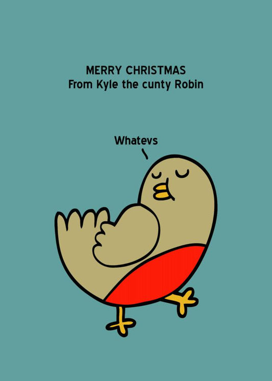 Merry Christmas from Kyle the funny Twisted Gifts' Robin Rude Christmas Card.