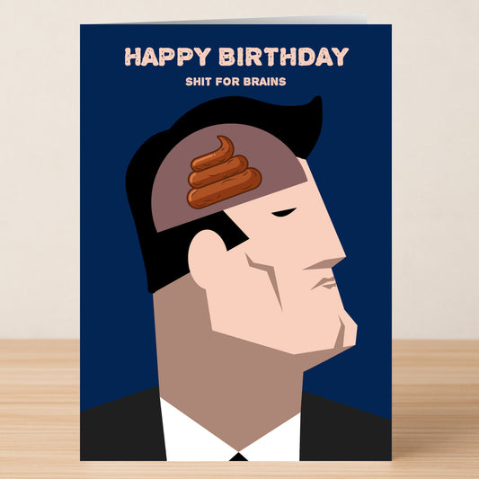 The Brains – Insulting Birthday Card by Twisted Gifts shows a man's head with cartoon poop inside and "HAPPY BIRTHDAY SHIT FOR BRAINS" on the front—perfect for anyone with a bold sense of humor.