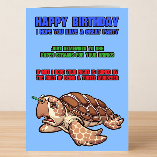 Twisted Gifts’ Turtle – Dark Humour Birthday Card features a cartoon turtle with a straw in its nose and urges using paper straws—an edgy, funny, and rude birthday card for those who love dark humour.