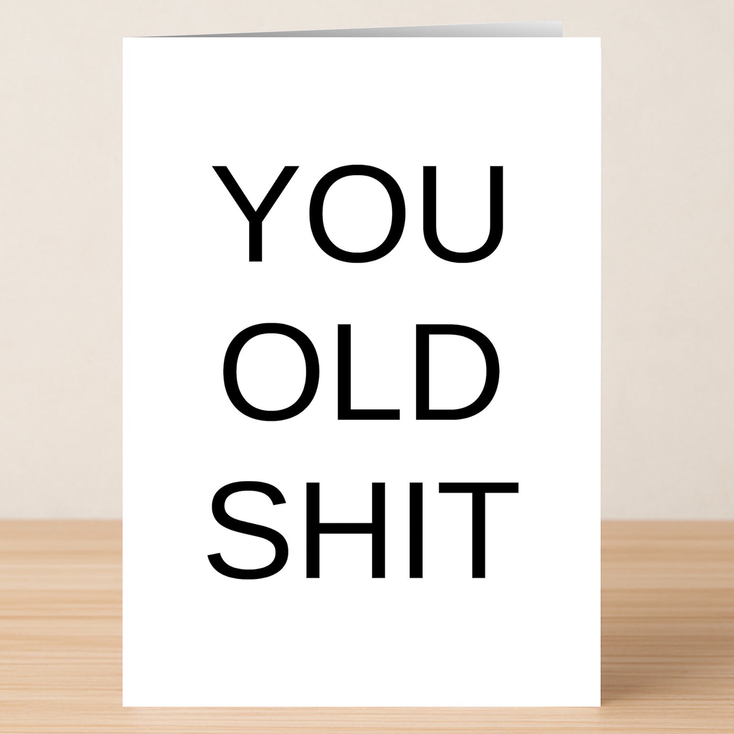 Twisted Gifts’ "Old Shit – Insulting Birthday Card" features bold black text on a white card, perfect for anyone who enjoys funny, offensive birthday humor.