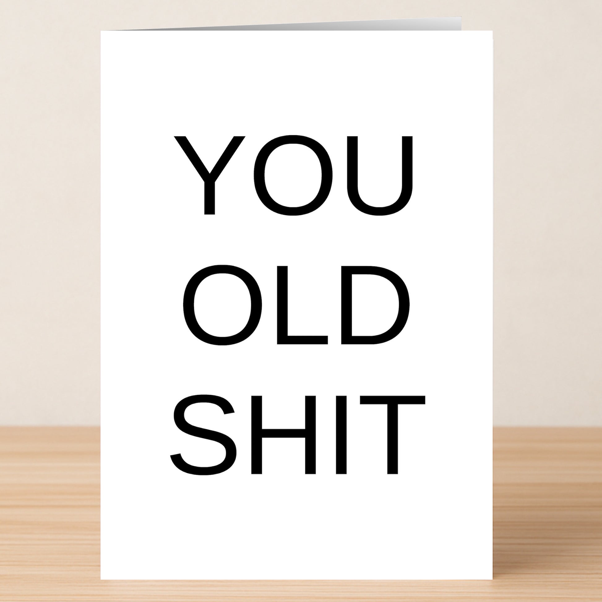 Twisted Gifts’ "Old Shit – Insulting Birthday Card" features bold black text on a white card, perfect for anyone who enjoys funny, offensive birthday humor.