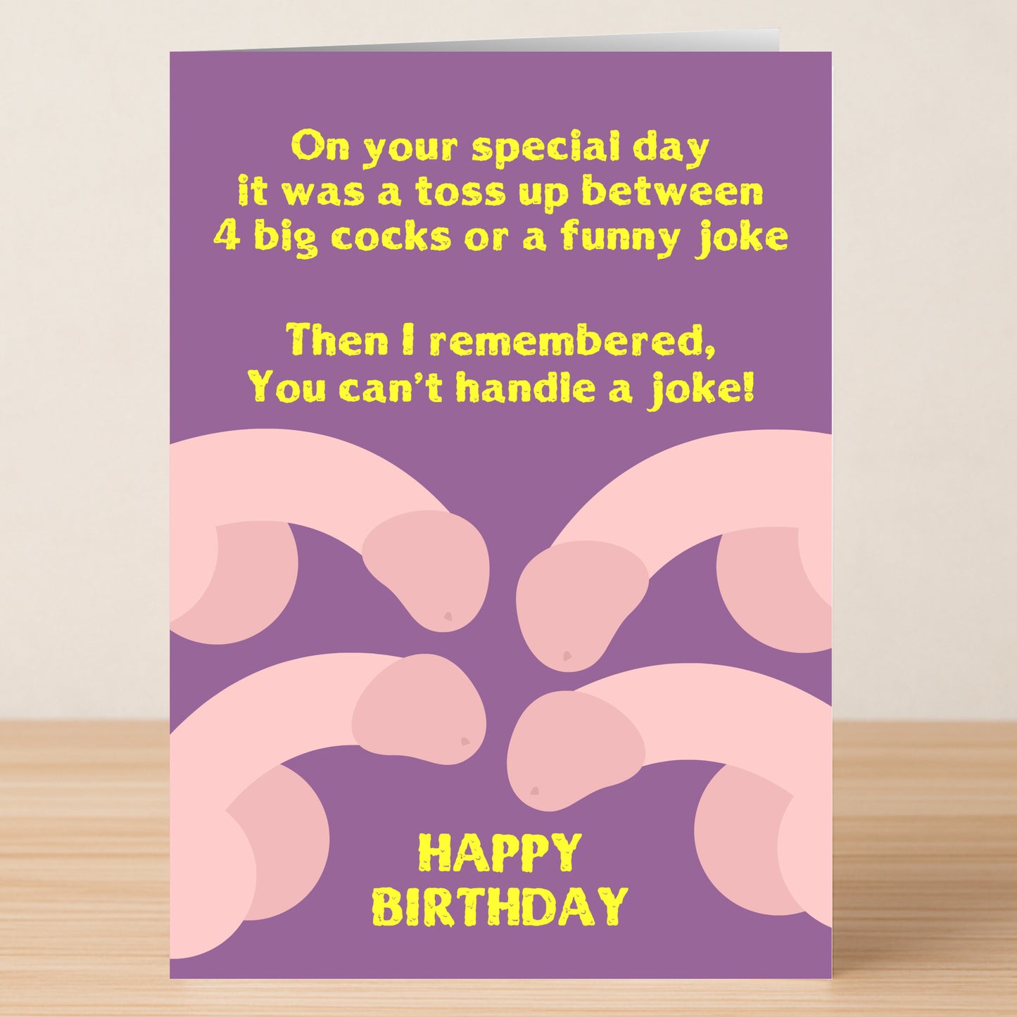 The Toss Up – Rude Birthday Card by Twisted Gifts features cartoon drawings of four penises with the message: "On your special day it was a toss up between 4 big cocks or a funny joke. Then I remembered, You can't handle a joke! HAPPY BIRTHDAY.