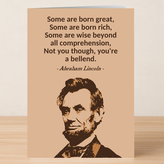 Lincoln – Insulting Birthday Card by Twisted Gifts: A humorous birthday card featuring Abraham Lincoln’s portrait with a sarcastic quote about greatness, wealth, and wisdom—perfect for those who appreciate offensive humor.