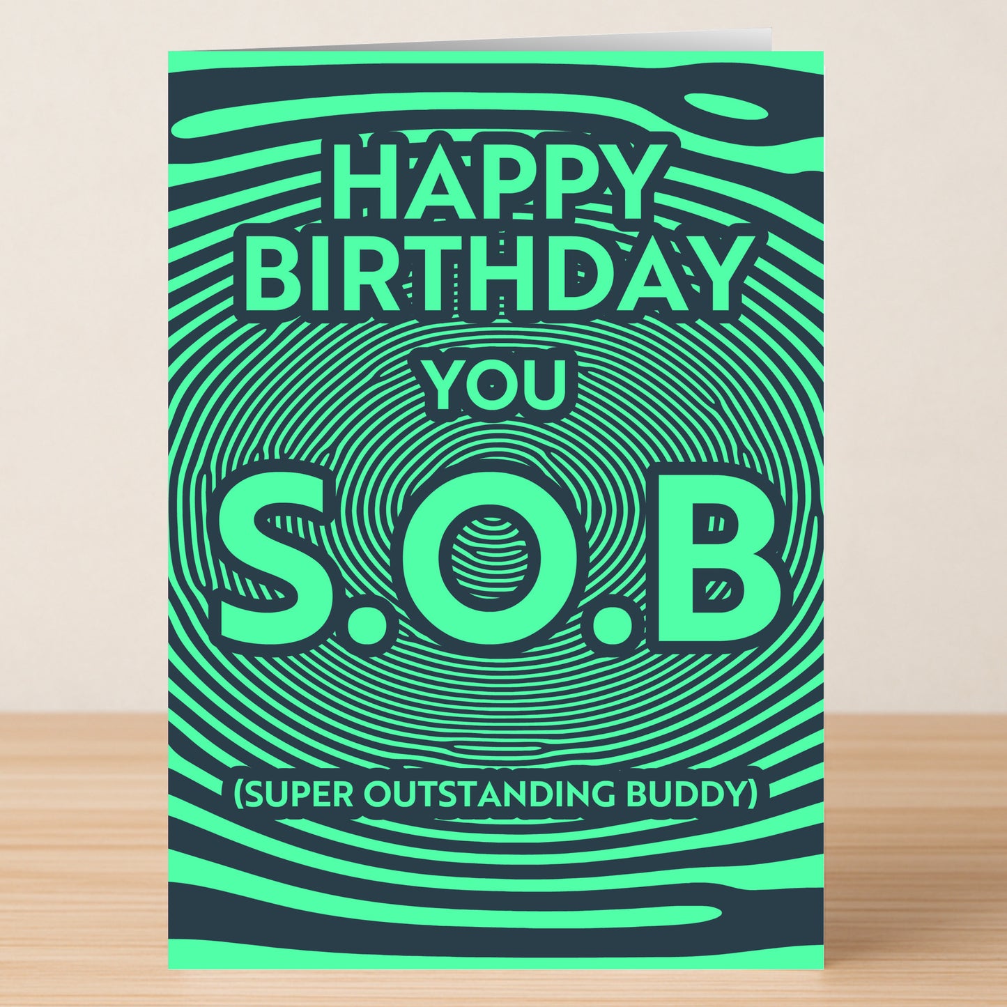The S.O.B – Funny Birthday Card by Twisted Gifts features a green and black wavy design with the text "Happy Birthday You S.O.B (Super Outstanding Buddy)"—a perfect humorous card for any birthday.