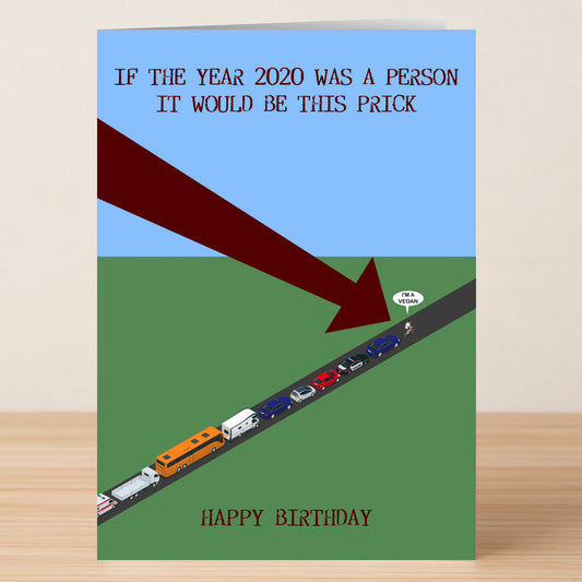 The "This Prick – Funny Birthday Card" by Twisted Gifts features an arrow pointing to a car in a traffic jam and the caption, "If the year 2020 was a person it would be this prick." A perfect offensive birthday card for someone with dark humor.
