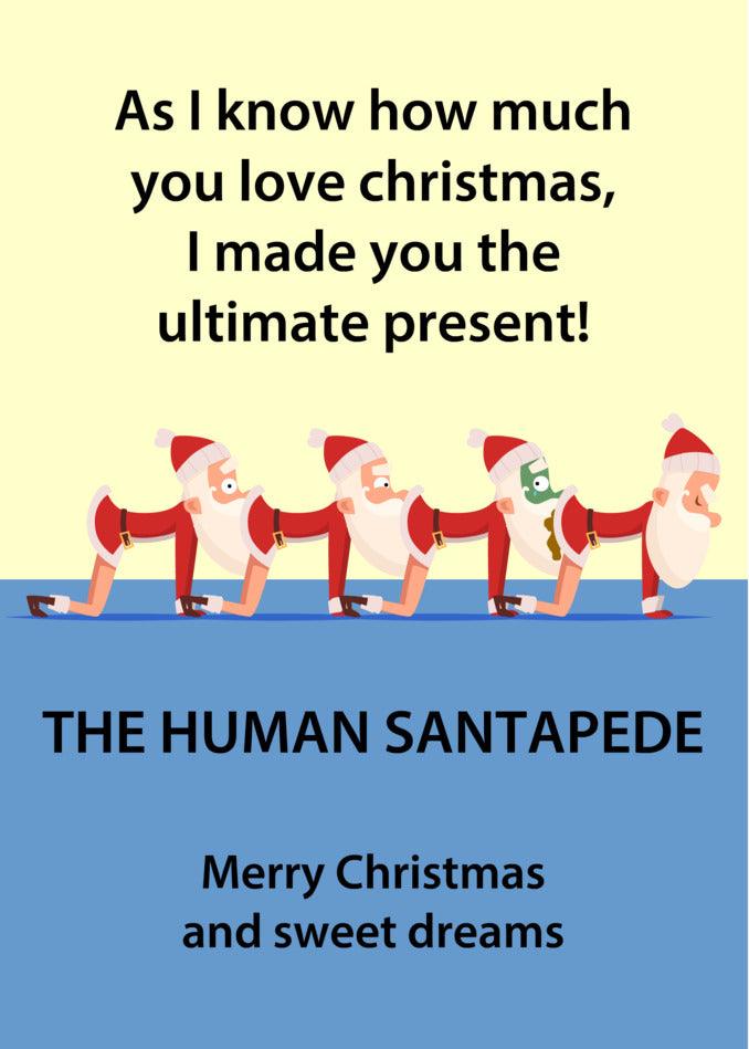 The Twisted Gifts Santapede Rude Christmas Card - Merry sweet dreams.