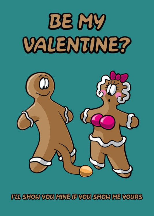 An amusing Show Me Yours Rude Valentine's Card by Twisted Gifts featuring a gingerbread man and woman saying "be my valentine?