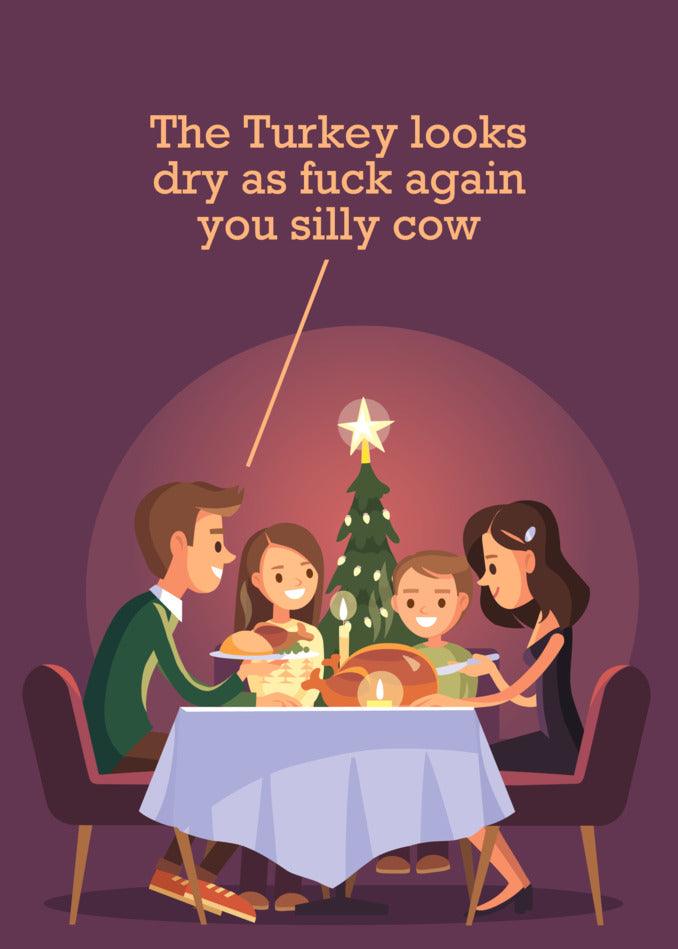 The turkey looks twisted again, you Silly Cow Funny Christmas Card by Twisted Gifts.