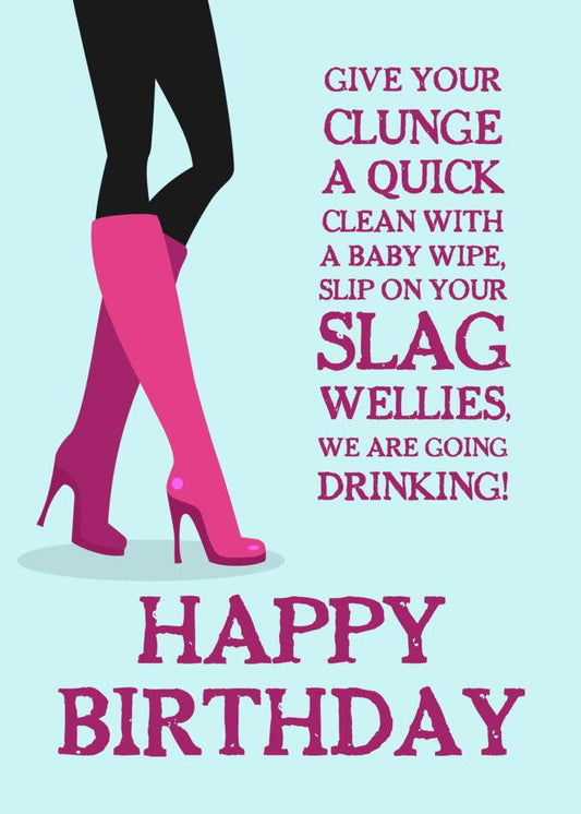 A Slag Wellies Insulting Birthday Card by Twisted Gifts featuring a woman in a pair of high heeled boots.