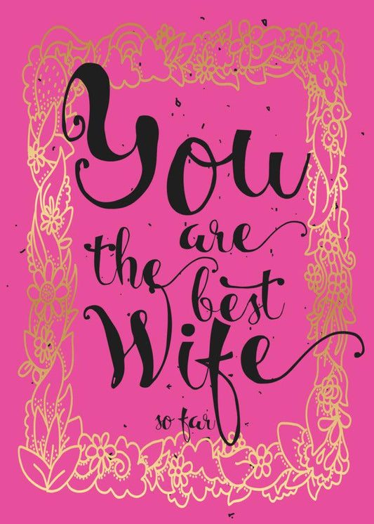 A hilarious Valentine's card, the So Far Funny Greeting Card by Twisted Gifts, featuring a funny quote for the best wife, set against a vibrant pink background.