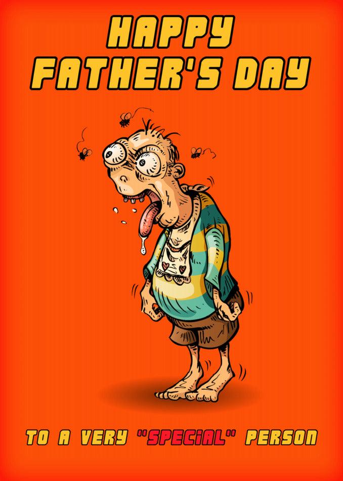 Happy Father's Day to a very special person, with a funny twist from Twisted Gifts' Special Insulting Father's Day Card.
