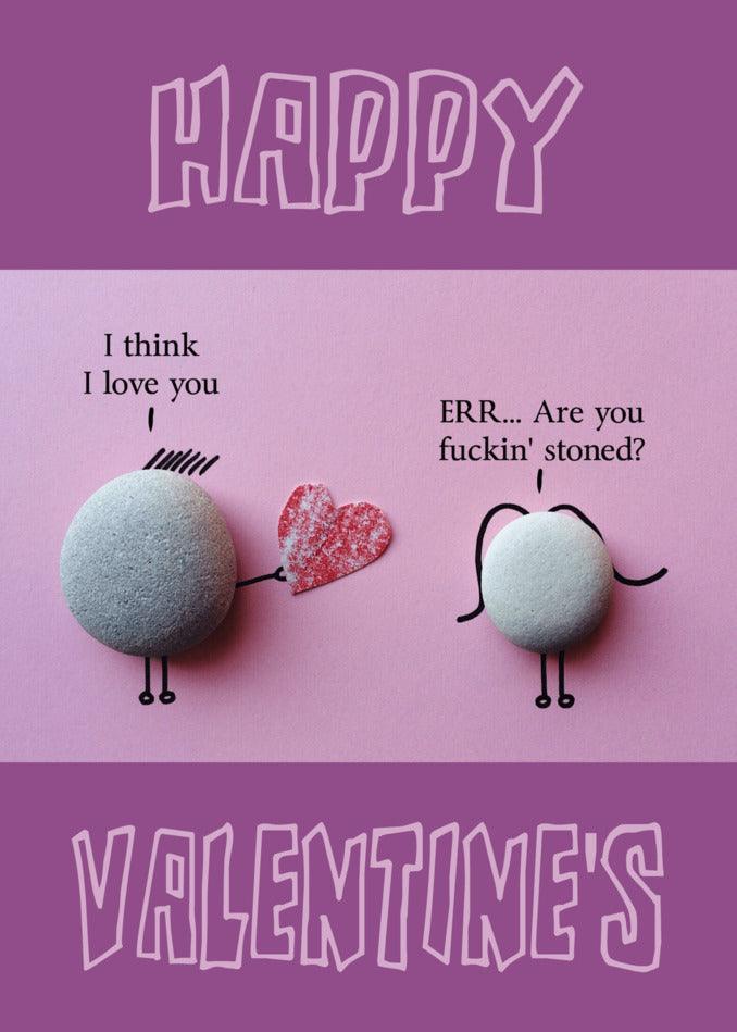 Happy Valentine's Day! Looking for a funny twist on traditional Valentine's gifts? Check out our selection of Twisted Gifts and hilarious Stoned Funny Valentine's Cards.