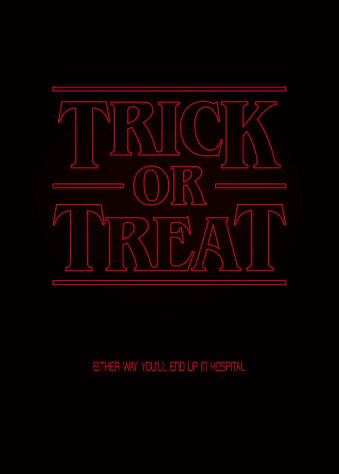 A funny Halloween card featuring the phrase "Trick or Treat" in red on a black background - The Stranger Funny Halloween Card by Twisted Gifts.