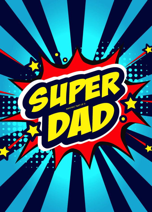 Description: The Super Dad Insulting Father's Day Card from Twisted Gifts, with the word super dad on a blue background, perfect for Father's Day card.