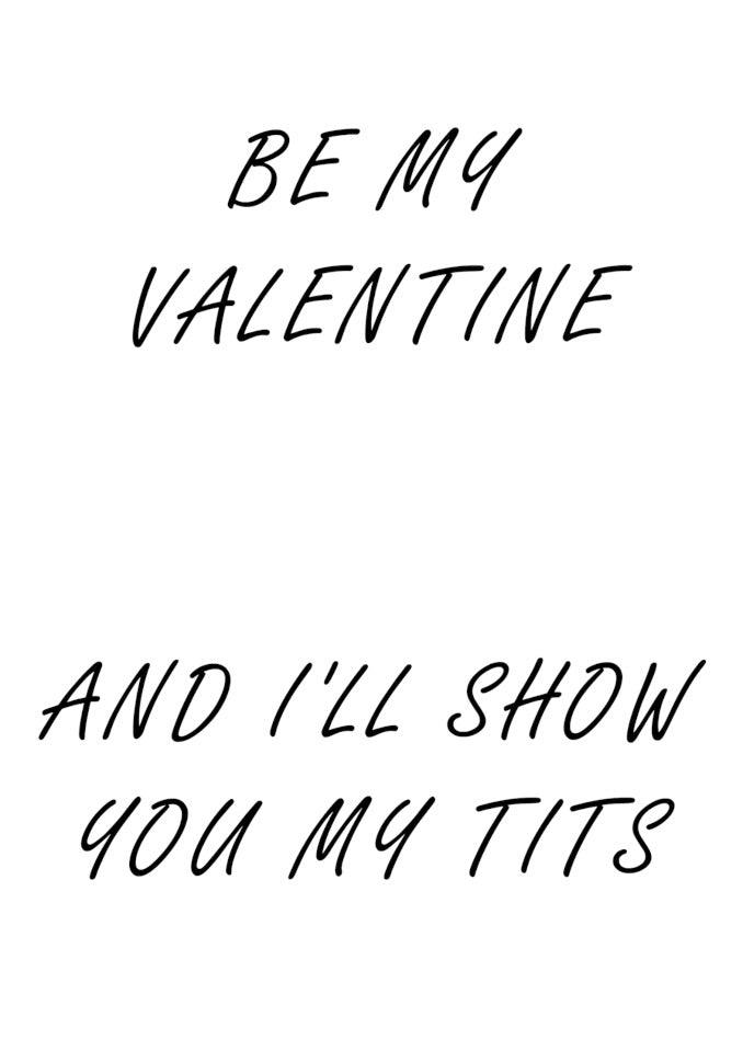 Be my Valentine and I'll show you my Twisted Gifts' Tits Rude Valentine's Card.